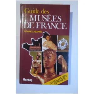 Guide des musées de France... Bordas 1984