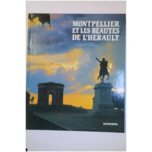 Montpellier et les beautés de l'Hérault... Minerva 1993