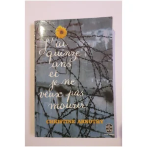 J'ai quinze ans et je ne veux pas mourir...Arnothy Le Livre de Poche 1982