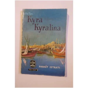 Kyra Kyralina...Istrati Le Livre de Poche 1959