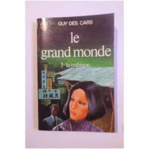 Le grand monde 2 La trahison...Cars (des) J'ai lu 1978