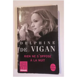 Rien ne s'oppose à la nuit...Vigan (de) Le Livre de Poche 2013