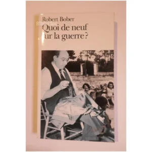 Quoi de neuf sur la guerre ?...Bober Gallimard 2002