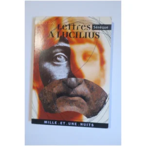 Lettres à Lucilius...Sénèque Mille et une Nuits 2002