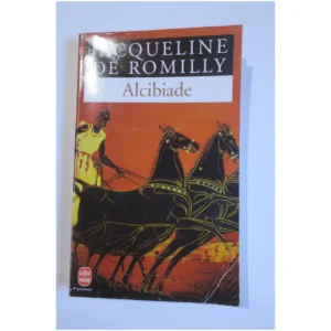 Alcibiade, ou, Les dangers de l'ambition...Romilly (de) Le Livre de Poche 1997
