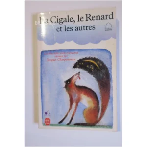 La Cigale, le Renard et les autres...Charpentreau Le Livre de Poche 1991