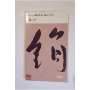 Soie...Baricco Gallimard 2001