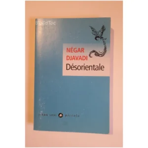 Désorientale...Djavadi Liana Levi 2018