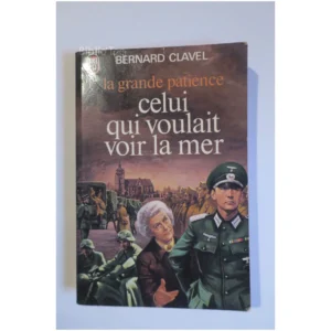 La grande patience Celui qui voulait voi...Clavel J'ai lu 1977