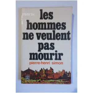 Les hommes ne veulent pas mourir...Simon Le Livre de Poche 1974