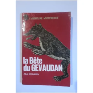 La bête du Gévaudan...Chevalley J'ai lu 1972