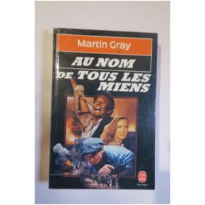Au nom de tous les miens...Gray Le Livre de Poche 1975