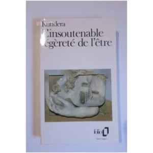L'Insoutenable légèreté De L'Être....Kundera Folio 1989