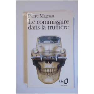 Le commissaire dans la truffière...Magnan Folio 1991