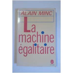 La machine égalitaire...Minc Le Livre de Poche 1988
