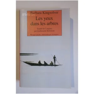 Les yeux dans les arbres...Kingsolver Collection Rivages Poche / Bibliotheque Etrangere N°331 2002