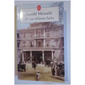 25, rue Soliman Pacha...Messadié Le Livre de Poche 2001