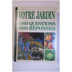 Votre jardin 1000 Questions 1000 Réponse... Reader's Digest 1988