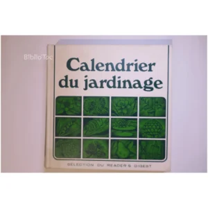 Calendrier du jardinage... Reader's Digest 1977