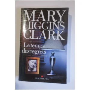 Le Temps des regrets...Higgins Clark Albin Michel 2016