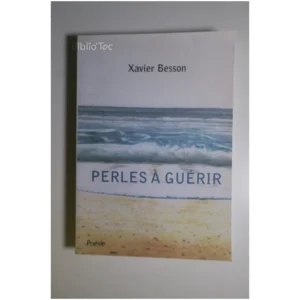 Perles à guérir...Besson Auto-Edition 2016