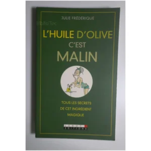 L'huile d'olive, c'est malin...Frédérique Leduc S. 2010
