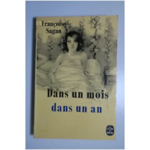 Dans un mois, dans un an...Sagan Le Livre de Poche 1982