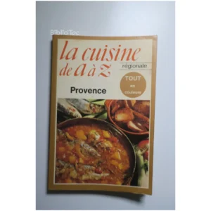 La cuisine de A à Z Provence...Collectif Le Livre de Poche 1978