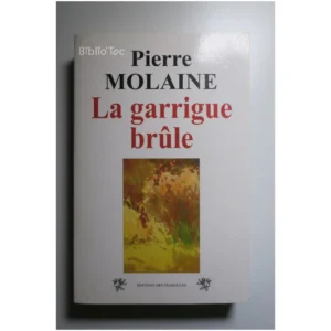 La garrigue brûle...Molaine Éditions des Traboules 2009