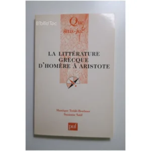 La Littérature grecque d'Homère à Aristo...Trédé-Boulmer PUF 2001