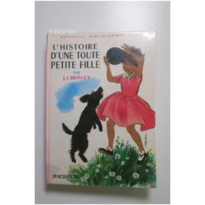 L'histoire d'une toute petite fille...Brisley Hachette 1967
