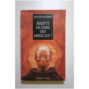Arrête de faire des miracles ! Récits pa...Héron Grasset 1996