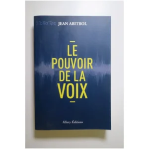 Le pouvoir de la voix...Abitbol Allary 2016