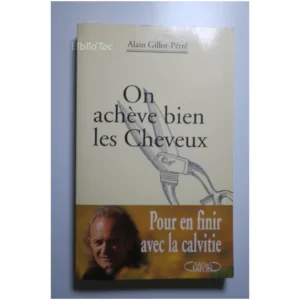 On achève bien les cheveux - Pour en fin...Gillot-Pétré Michel Lafon 1995