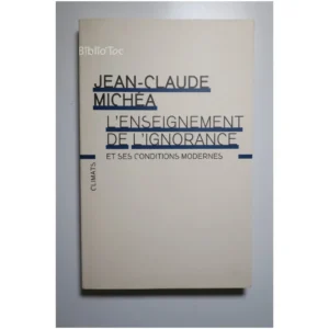 L'Enseignement de l'ignorance et ses con...Michéa Climats 2006
