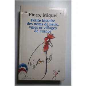 Petite histoire des noms de lieux, ville...Miquel Albin Michel 1993