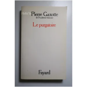 Le Purgatoire...Gaxotte Fayard 1982
