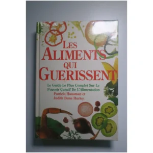 Les aliments qui guérissent...Benn Hurley Rodale 1995