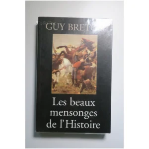 Les beaux mensonges de l'Histoire...Breton France Loisirs 2000