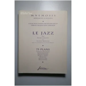 Le jazz - 75 Plans : Contexte Historique... Grandes Figures Éditions Fuzeau 2005