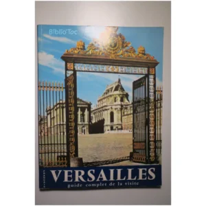 Versailles Guide complet de la visite... Les Éditions d’art 1987