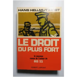Le droit du plus fort...Kirst Robert Laffont 1971