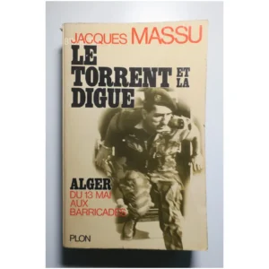 Le Torrent et la Digue...Massu Plon 1972
