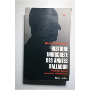 Histoire indiscrète Des années Balladur ... Albin Michel 1995