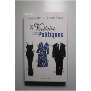 Le Vestiaire des politiques... Robert Laffont 2016