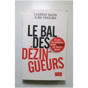 Le bal des dézingueurs - Ce que les poli... Flammarion 2016