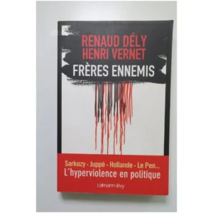 Frères ennemis - L'Hyperviolence en poli... Calmann Lévy 2015