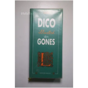 Dictionnaire illustré des Gones...Benoit Éditions des Traboules 1994
