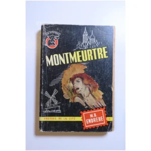 Montmeurtre...Endrèbe Presses de la cité 1963