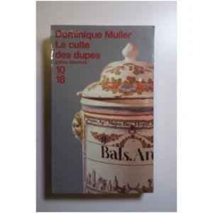 Le culte des dupes...Muller 10/18 1999